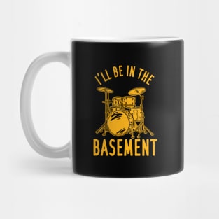 I'll Be In The Basement Mug